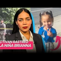 Autoridades reactivan rastreo de la niña Brianna Rosario en Puerto Plata