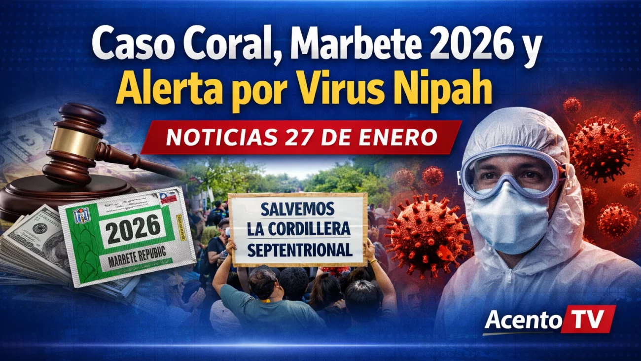 Caso Coral, Marbete 2026 y alerta por virus Nipah: Noticias 27 de enero