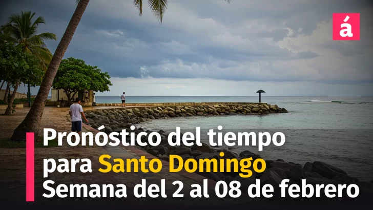 Febrero arranca con cambios: así se comportará el clima en Santo Domingo; pronóstico del tiempo en la semana del 2 al 8 de febrero, 2026