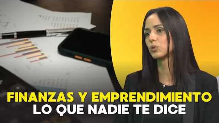 Finanzas y emprendimiento lo que nadie te dice