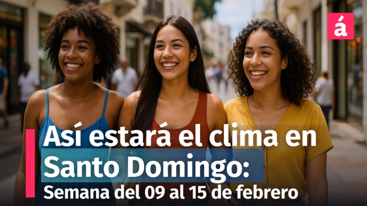 Pronóstico del tiempo para la semana del 9 al 15 de febrero: Aquí le detallamos cómo estará clima en Santo Domingo día por día