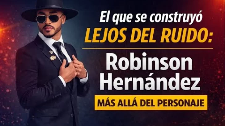 El que se construyó lejos del ruido: Robinson Hernández, más allá del personaje