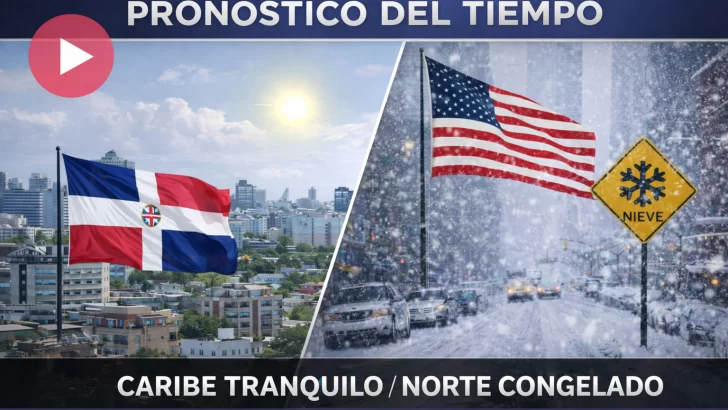 Pronóstico del tiempo en República Dominicana con cambios importantes en el clima resto de hoy, mañana y el lunes. Tormenta invernal en EE.UU., el clima en el mundo