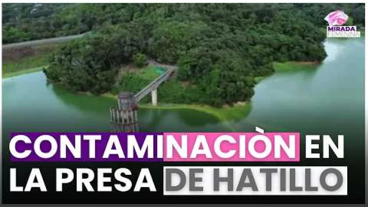 LA PRESA DE HATILLO una emergencia medio ambiental