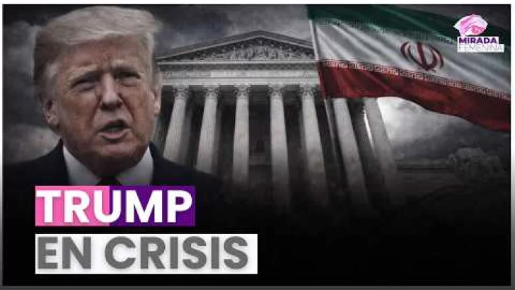 Trump en crisis: Corte Suprema anula sus aranceles y crece la tensión con Irán