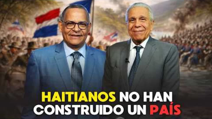 Haitianos no han construido un país, tienen un doctorado en trapisondas, los de RD solo licenciatura