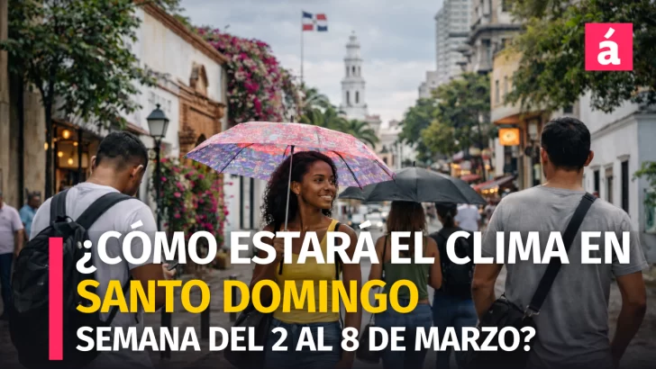¿Semana inestable en Santo Domingo? Aquí te damos el pronóstico del tiempo en la semana del 2 al 8 de marzo