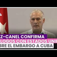 Díaz-Canel confirma diálogos con Estados Unidos sobre el embargo a Cuba