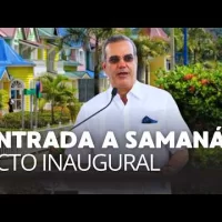 EN VIVO: Inauguración de la entrada de Samaná