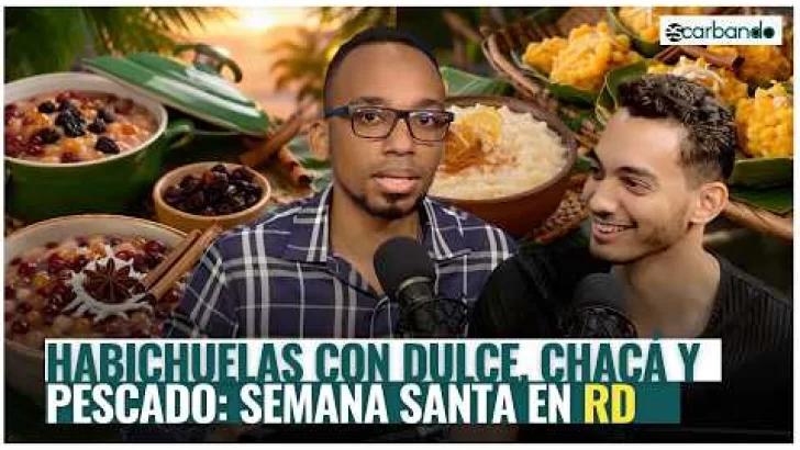 Habichuelas con dulce, chacá y pescado: la identidad dominicana que se sirve en Semana Santa