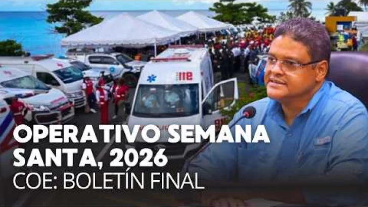 Boletín final del COE: Operativo “Conciencia por la Vida, Semana Santa 2026