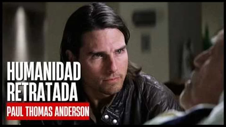 Cómo Paul Thomas Anderson RETRATA la humanidad