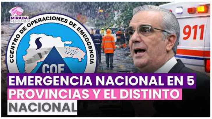 PRESIDENTE LUÍS ABINADER DECLARA EMERGENCIA NACIONAL EN 5 PROVINCIAS Y EL  DISTINTO NACIONAL