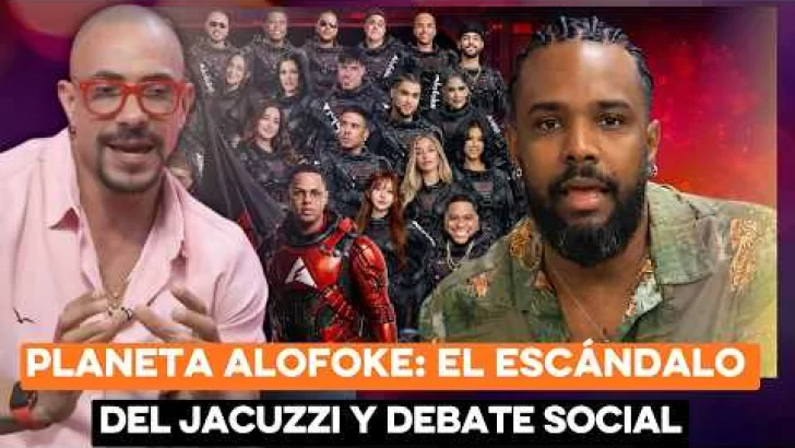 PLANETA ALOFOKE: El escándalo del jacuzzi que EXPLOTA el rating y desata fuerte debate social