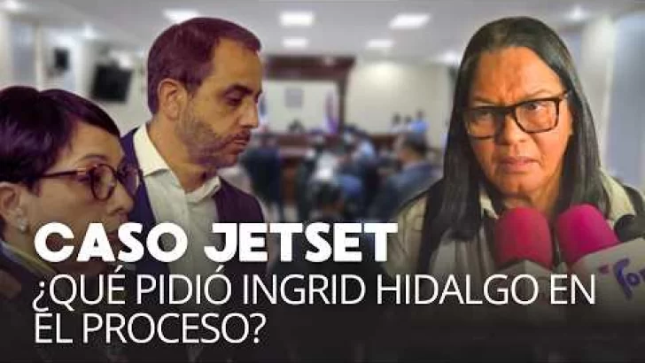 ¿Qué pidió la abogada Ingrid Hidalgo en la audiencia de hoy del JetSet?