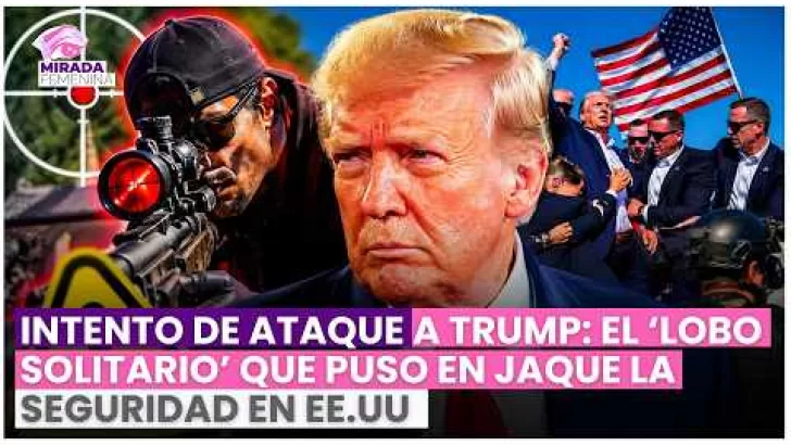 Intento de ataque a Trump: el ‘lobo solitario’ que puso en jaque la seguridad en EE.UU.