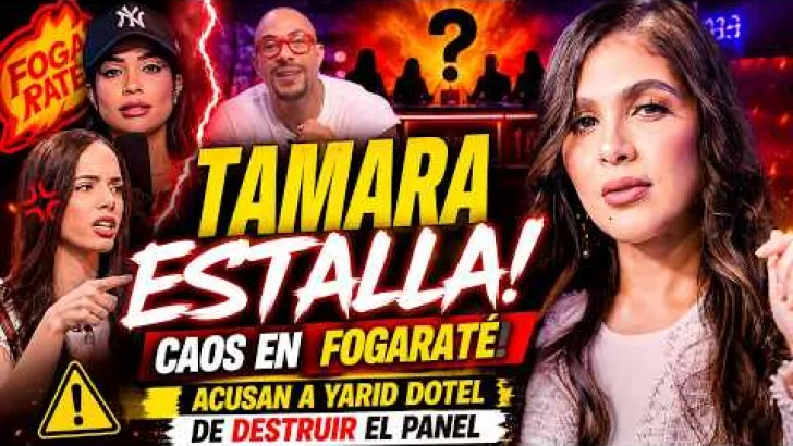 “¡Tamara estalla y destapa el caos en Fogaraté! Acusan a Yarid Dotel de destruir el panel”