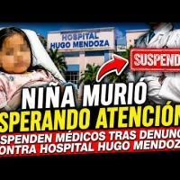 “Niña murió esperando atención: suspenden médicos tras denuncia contra hospital Hugo Mendoza”