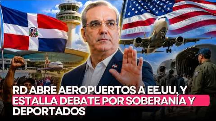 RD abre aeropuertos a EE.UU. y estalla debate por soberanía y deportados