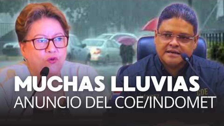 COE E INDOMET anuncian torrenciales aguaceros, advierten a la población como prepararse