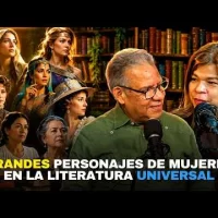 Grandes personajes de mujeres en la literatura universal  EP 25