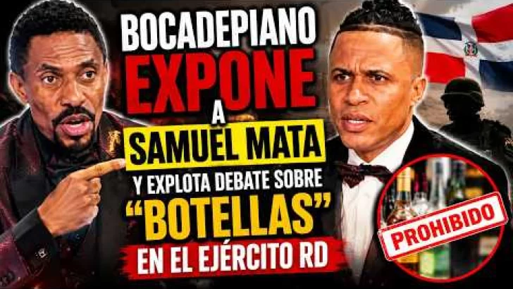 Boca de piano EXPONE a Samuel Mata y explota debate sobre “botellas” en el Ejército RD