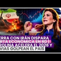 Guerra con Irán dispara alerta económica en RD | Carolina acelera el 2028 y lluvias golpean el país