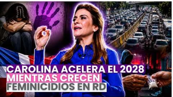 Carolina acelera el 2028 mientras crecen feminicidios, caos vial y violencia por microtráfico en RD