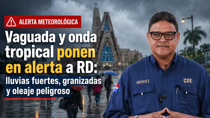 Pronóstico del tiempo de hoy, mañana y el jueves: Vaguada y onda tropical ponen en alerta a RD, lluvias fuertes, granizadas y oleaje peligroso. Además el clima en el mundo
