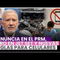 Antonio Taveras deja el PRM; Jet Set y celulares dominan la agenda