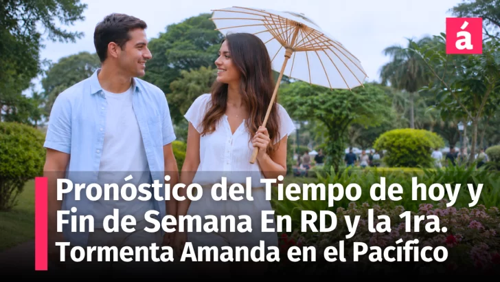 Pronóstico del tiempo de hoy y fin de semana: Vaguada traerá aguaceros al interior del país mientras tormenta Amanda avanza en el Pacífico