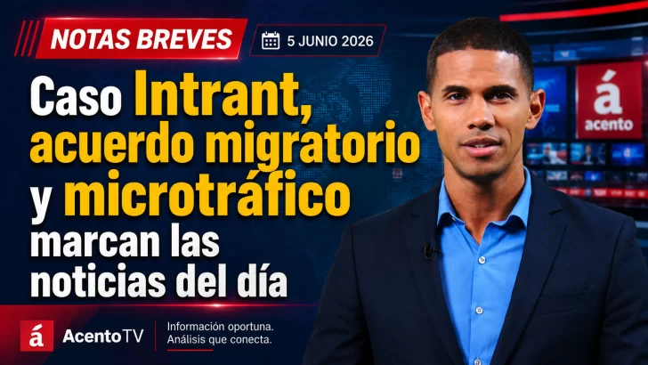 Caso Intrant, acuerdo migratorio y microtráfico marcan las noticias del día