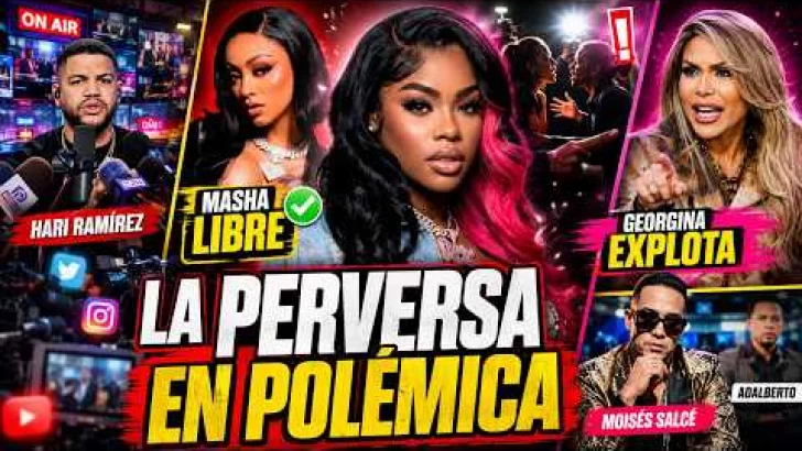La Perversa en polémica, Masha libre y Georgina explota contra la farándula sucia