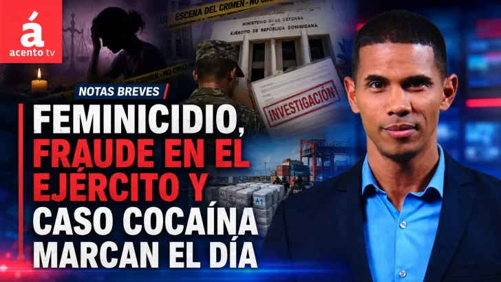 Feminicidio, fraude en el Ejército y caso cocaína marcan el día