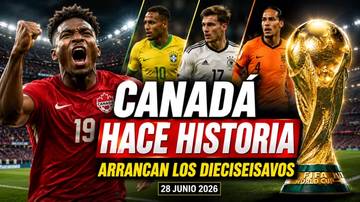 Mundial 2026: Canadá hace historia y Brasil, Alemania y Países Bajos salen a escena