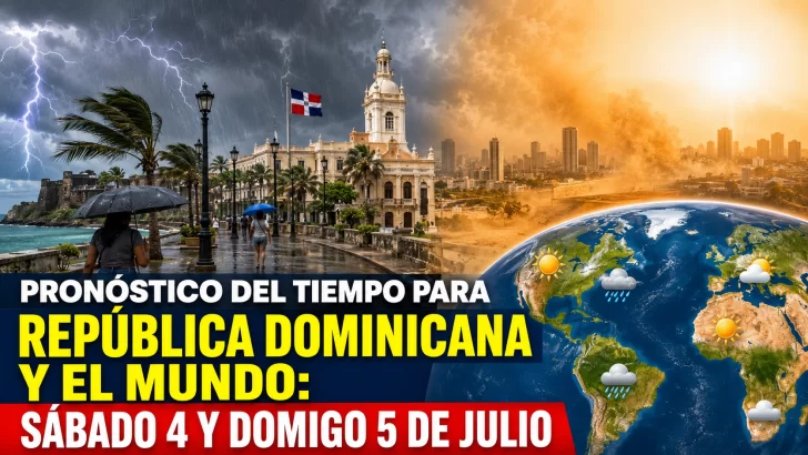 Pronóstico del tiempo de hoy sábado y mañana domingo 5 de julio en República Dominicana y el mundo