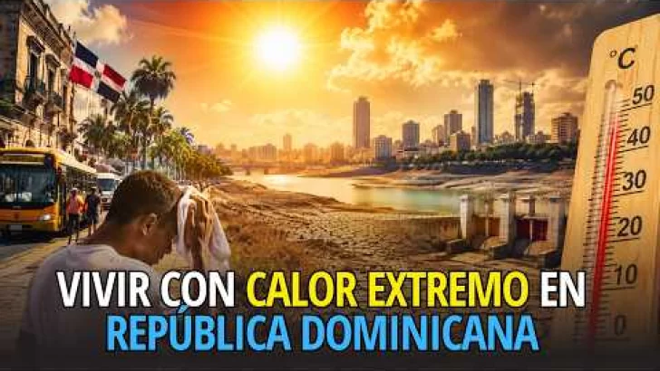 Vivir con calor extremo: cómo el cambio climático está transformando la vida en RD”