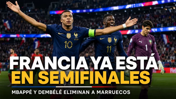Mbappé despierta y Francia elimina a Marruecos y el Mundial entra en ebullición