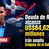 Deuda de RD alcanza US$84,627 millones e Irán amplía ataques en el Golfo