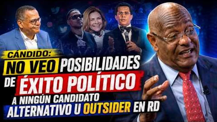 Cándido: “No veo posibilidades de éxito político a ningún candidato alternativo u outsider en RD” Cándido: “No veo posibilidades de éxito político a ningún candidato alternativo u outsider en RD”