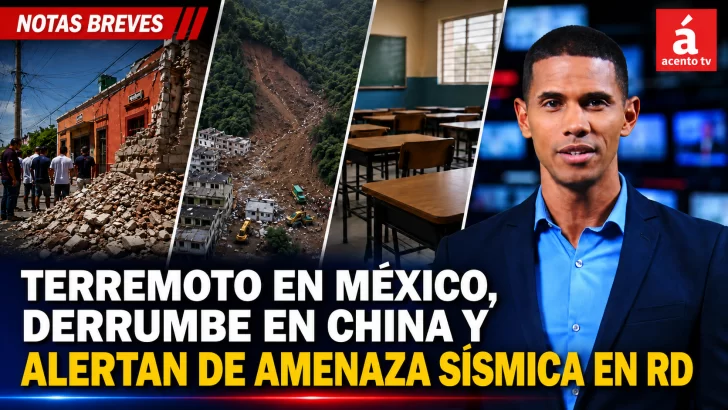 Terremoto en México, derrumbe en China y alertan por amenaza sísmica en RD