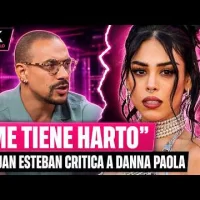 “ME TIENE HARTO”: La fuerte crítica de Juan Esteban a Danna Paola