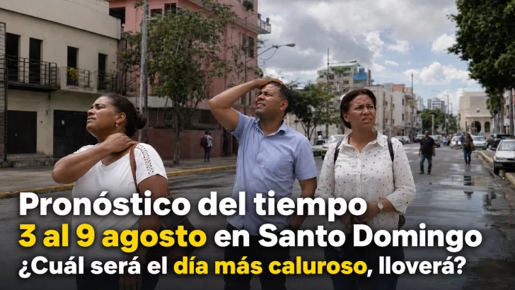 Pronóstico del tiempo del 3 al 9 de agosto ¿Cuál será el día más caluroso de la próxima semana, lloverá en Santo Domingo?