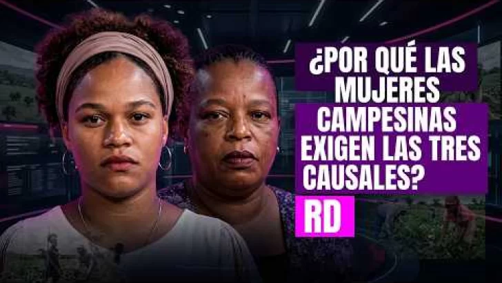 ¿Por qué las mujeres campesinas exigen las tres causales?