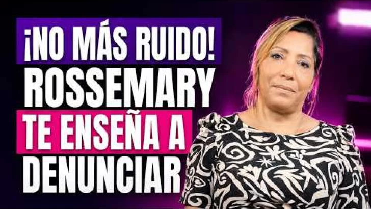 ¡No más ruido! Rossemary Bonifacio te enseña a denunciar