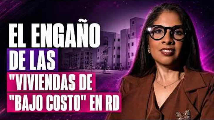 El engaño de las “viviendas de bajo costo” en RD El engaño de las “viviendas de bajo costo” en RD