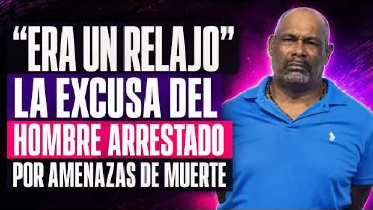 “Era un relajo”: La excusa del hombre arrestado por amenazas de muerte