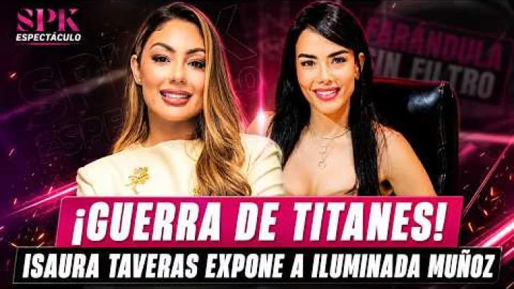¡Guerra de Titanes! Isaura Taveras expone a Iluminada Muñoz con pruebas