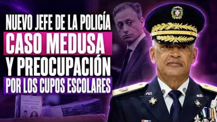 Nuevo jefe de la Policía, caso Medusa y preocupación por los cupos escolares | Mirada Femenina