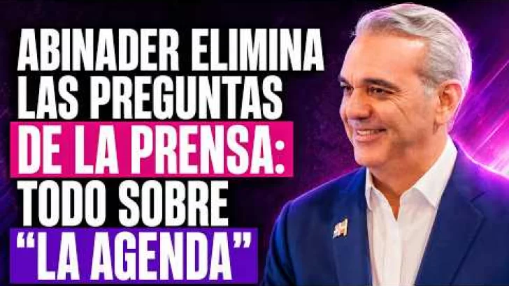 Abinader elimina las preguntas de la prensa: Todo sobre “La Agenda”